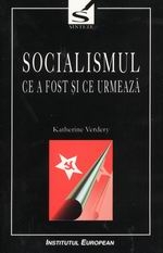 Socialismul - ce a fost si ce urmeaza-