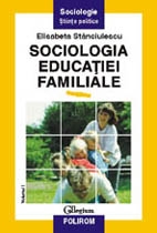 Sociologia educatiei familiale, Volumul I - Strategii educative ale familiilor contemporane