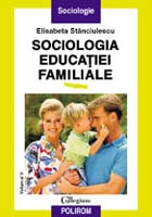 Sociologia educatiei familiale (vol. II)