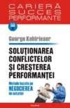 Solutionarea conflictelor si cresterea performantei. Metode bazate pe negocierea de ostatici