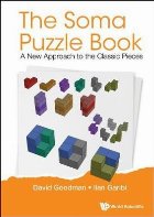 Soma Puzzle Book, The: A New Approach To The Classic Pieces