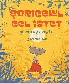coperta Soricelul cel istet si alte povesti germane