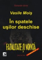 spatele usilor deschise Fatalitate vointa