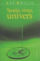 Spatiu, timp, univers - Trei drumuri catre gravitatia cuantica