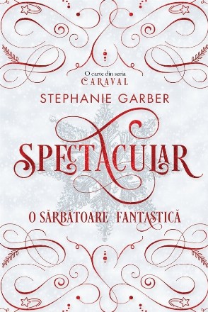 Spectacular : o sărbătoare fantastică