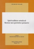 coperta Spiritualitate ortodoxa. Sinteze neo - patristice palamite