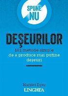Spune NU deseurilor. 101 metode simple de a produce mai putine deseuri