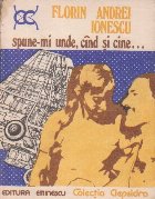 coperta Spune-mi unde, cind si cine...