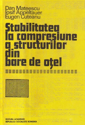 Stabilitatea la compresiune a structurilor din bare de otel
