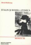 Stalin si bomba atomica -Uniunea Sovietica si Energia Atomica (1939-1956)