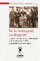 De la Stalingrad, cu dragoste : jurnalul lui Petre Sava, medic militar pe Frontul de Est (1942) şi jurnalul s