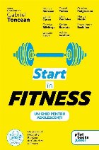 Start în fitness : un ghid pentru adolescenţi