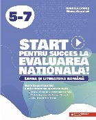 Start pentru succes la Evaluarea Naţională! : Limba şi literatura română - Teste recapitulative după pro