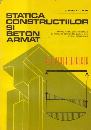 Statica constructiilor si beton armat (Petre, Pavel)