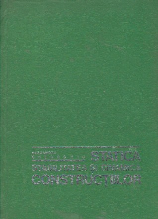 Statica, Stabilitatea si Dinamica Constructiilor (Gheorghiu)