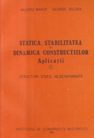 Statica, stabilitatea si dinamica constructiilor - Aplicatii, 2 - Structuri static nedeterminate