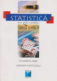 Statistica. Teste grila si probleme. Editia a II-a revazuta