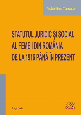 Statutul juridic şi social al femeii din România de la 1916 până în prezent