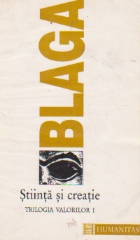 Stiinta si creatie. Trilogia valorilor I