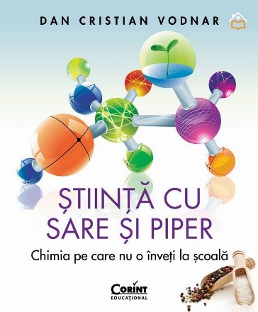 Stiinta cu sare si piper. Chimia pe care nu o inveti la scoala