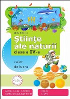 Stiinte ale naturii. Clasa a IV-a - Caiet de lucru (exercitii, evaluari, curiozitati, activitati practice, exp
