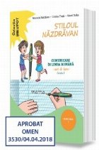 Stiloul nazdravan. Comunicare in limba romana. Caiet de lucru. Clasa I. Semestrul I