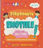 Stăpâneşte emoţiile din TINE! : despre cultivarea prieteniei adevărate