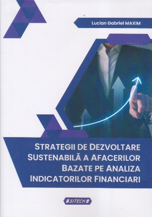 Strategii de dezvoltare sustenabilă a afacerilor bazate pe analiza indicatorilor financiari