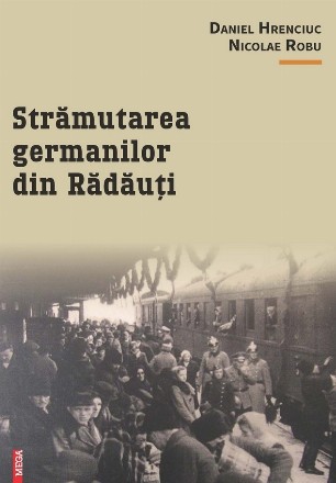 Strămutarea germanilor din Rădăuţi : contribuţii