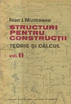 Structuri pentru constructii - Teorie si calcul, Volumul al II-lea