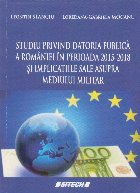 Studiu privind datoria publica a Romaniei in perioada 2015-2018 si implicatiile sale asupra mediului militar
