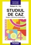Studiul de caz. Designul, colectarea si analiza datelor