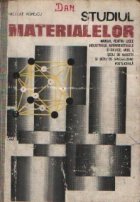 Studiul materialelor - Manual pentru licee industriale, agroindustriale si silvice, anul I, scoli de maistri s