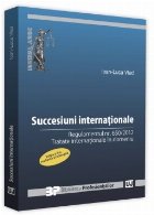 Succesiuni internationale. Regulamentul nr. 650/2012. Tratate internationale in domeniu. Editia a II-a, revazu