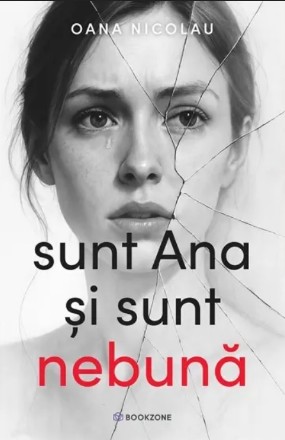 Sunt Ana şi sunt nebună