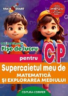 Supercaietul meu de matematică şi explorarea mediului : fişe de lucru pentru clasa pregătitoare