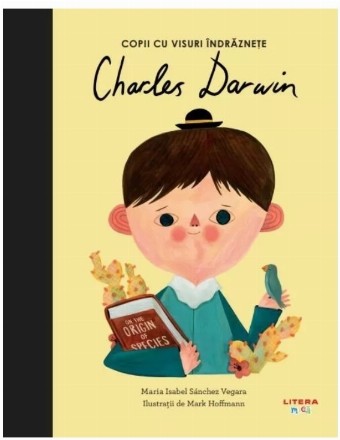 Supereroi dintre noi : Charles Darwin,il. de Mark Hoffmann