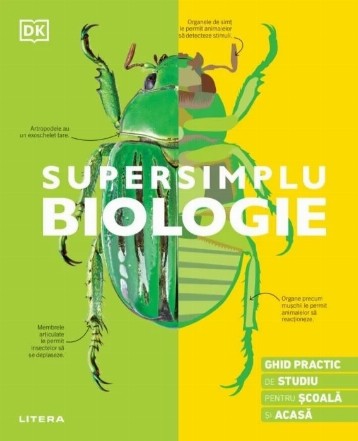 Supersimplu. Biologie. Ghid practic de studiu pentru scoala si acasa