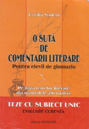 O suta de comentarii literare pentru elevii de gimnaziu - pe baza textelor literare din manualele alternative
