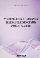 Synteheses of anglo-romanian lexicology, lexicography and contrastivity
