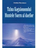 Taina Kogaionului Muntele sacru dacilor