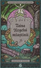 coperta Taina Regelui mlaştinii