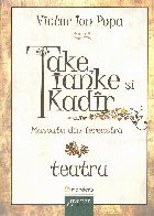 Take, Ianke si Kadir. Muscata din fereastra