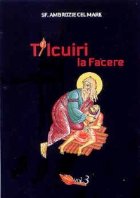 Talcuiri la Facere. Volumul 3
