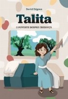 Talita poveste despre credinţă
