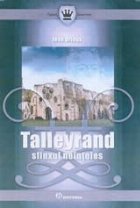 Talleyrand sfinxul neinteles