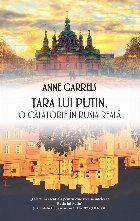 Tara lui Putin: O calatorie in Rusia reala