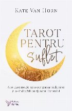 Tarot pentru suflet : abordare modernă a compasiunii de sine şi a vindecării cu ajutorul tarotului
