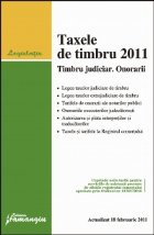 coperta Taxele de timbru 2011. Timbru judiciar. Onorarii Actualizat 18 februarie 2011