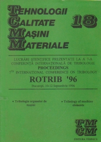 TCMM 18 - Lucrari stiintifice prezentate la a 7-a Conferinta de tribologie Proceedings ROTRIB 96, Bucuresti 1996